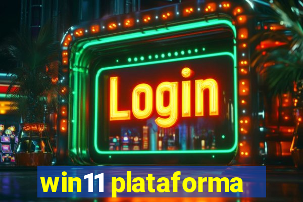 win11 plataforma